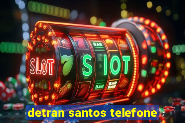 detran santos telefone